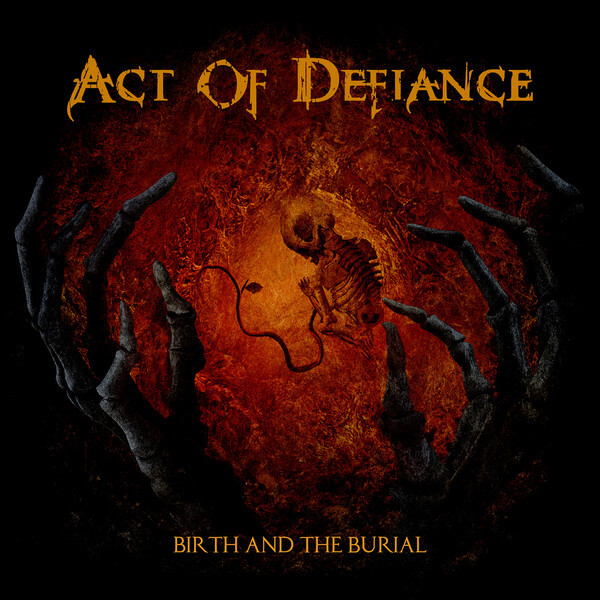 Act Of Defiance Birth And The Burial