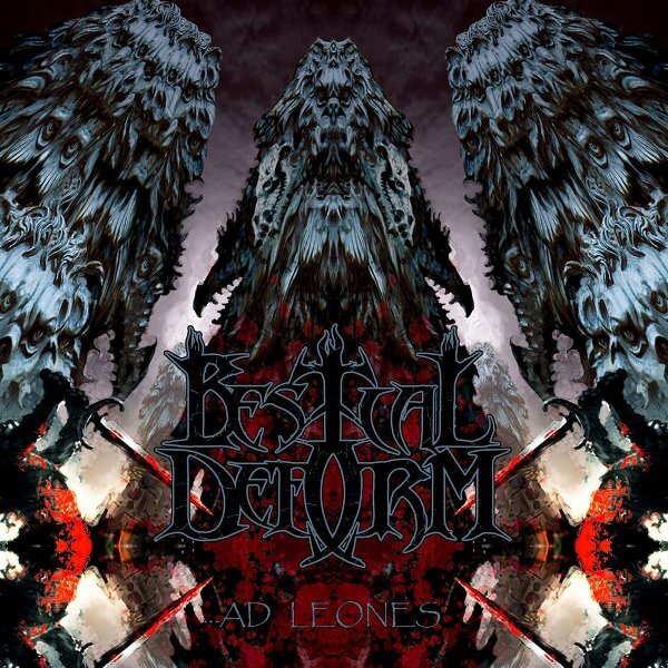 Bestial Deform …Ad Leones