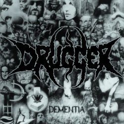 Drugger, Dementia