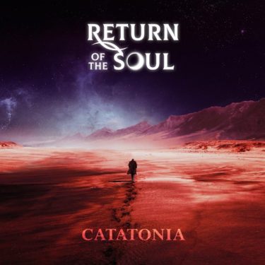 Return Of The Soul "Catatonia"