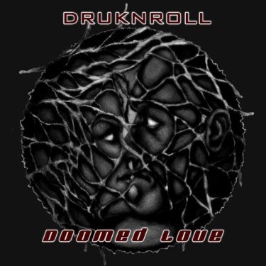 DRUKNROLL "Doomed Love"
